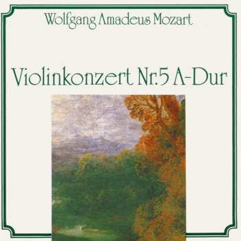 Album Wolfgang Amadeus Mozart: Violinkonzert Nr.5 A-Dur