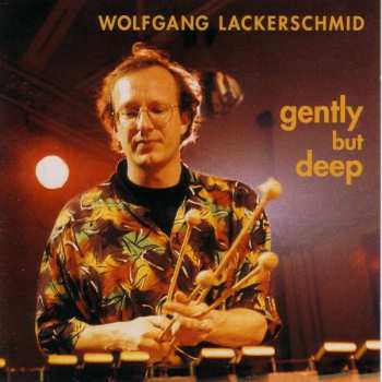 CD Wolfgang Lackerschmid: Gently But Deep