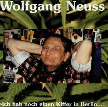 CD Wolfgang Neuss: Ich Hab' Noch Einen Kiffer In Berlin