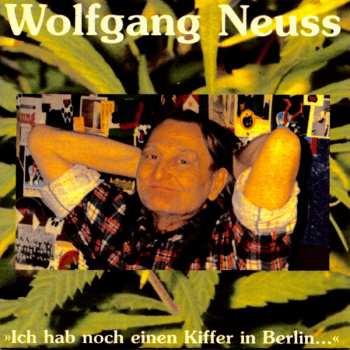 CD Wolfgang Neuss: Ich Hab' Noch Einen Kiffer In Berlin