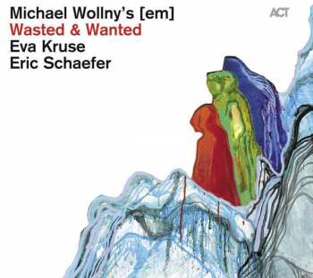 CD Wollny / Kruse / Schaefer: Wasted And Wanted