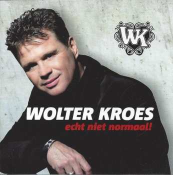 CD Wolter Kroes: Echt Niet Normaal!