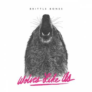 CD Wolves Like Us: Brittle Bones