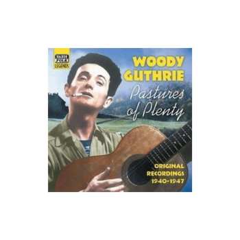 Album Woody Guthrie: Pastures Of Plenty - Original Recordings 1940-1947