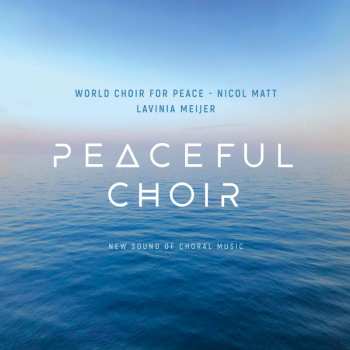 Album Lavinia Meijer: Peaceful Choir - New Sound Of Choral Music