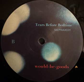 LP Would-Be-Goods: Tears Before Bedtime 