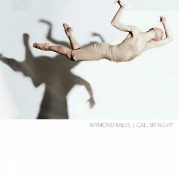 Album Wymond Miles: Call By Night