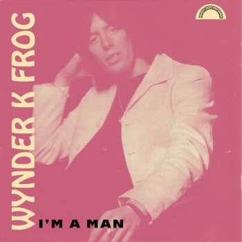 Album Wynder K. Frog: I'm A Man