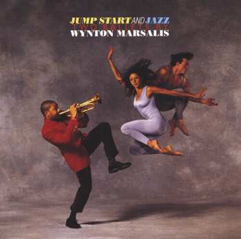Album Wynton Marsalis: Jump Start And Jazz, Two Ballets By Wynton Marsalis