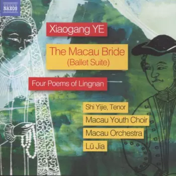 The Macau Bride (Ballet Suite) / Four Poems Of Lingnan