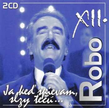2CD Robo Kazík: XII. Ja keď spievam, slzy tečú...