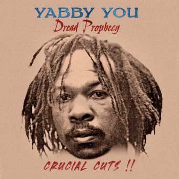 LP Yabby You: Dread Prophecy - Crucial Cuts !!