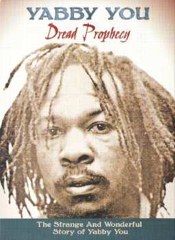 3CD/Set di cofanetti Yabby You: Dread Prophecy (The Strange And Wonderful Story Of Yabby You)