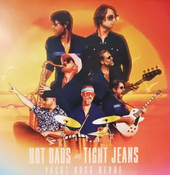 Yacht Rock Revue: Hot Dads In Tight Jeans