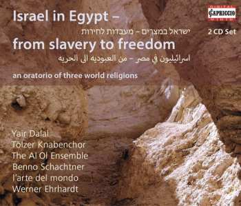 2CD Georg Friedrich Händel: Israel In Egypt - From Slavery To Freedom (An Oratorio Of Three World Religions)