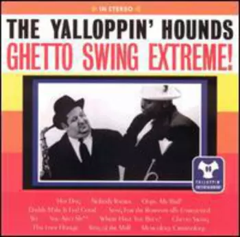 Yalloppin Hounds: Ghetto Swing Extreme