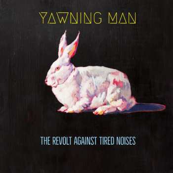 LP Yawning Man: The Revolt Against Tired Noises 