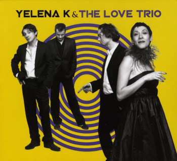 Album Yelena K & The Love Trio: Yelena K & The Love Trio