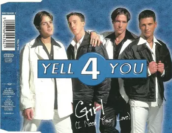 Yell 4 You: Girl (I Need Your Love)