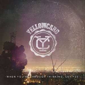 LP Yellowcard: When You're Through Thinking, Say Yes CLR