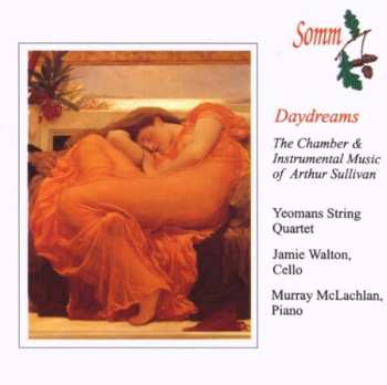 CD Jamie Walton: Daydreams – The Chamber & Instrumental Music Of Arthur Sullivan