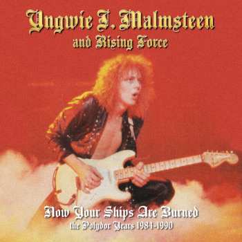 4CD Yngwie Malmsteen: Now Your Ships Are Burned: The Polydor Years 1984-1990