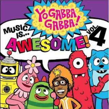 Album Yo Gabba Gabba!: Music Is... Awesome! Volume 4