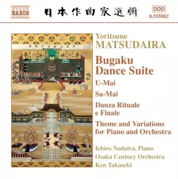 Bugaku Dance Suite / U-Mai / Sa-Mai / Danza Rituale E Finale / Theme And Variations For Piano And Orchestra