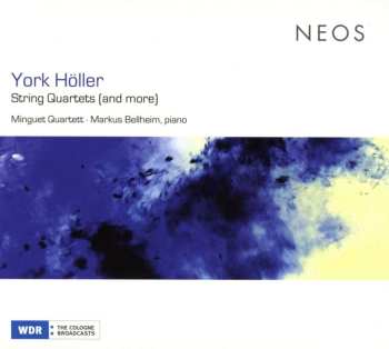 CD York Höller: String Quartets (And More)