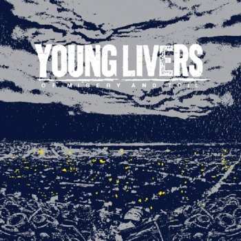 Album Young Livers: Of Misery And Toil