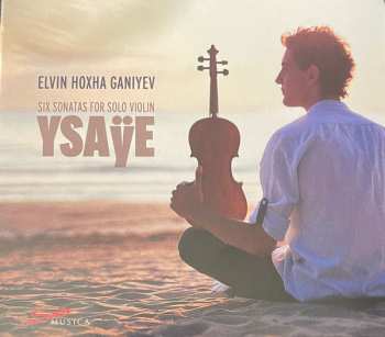 CD Eugene Ysaye: Six Sonatas For Solo Violin