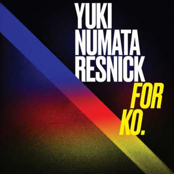 Album Yuki Numata Resnick: For Ko.