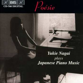 CD Yukie Nagai: Poésie : Yukie Nagai Plays Japanes Piano Music