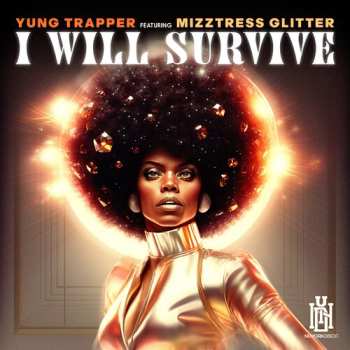 Album Yung Trapper Featuring Mizztress Glitter: I Will Survive