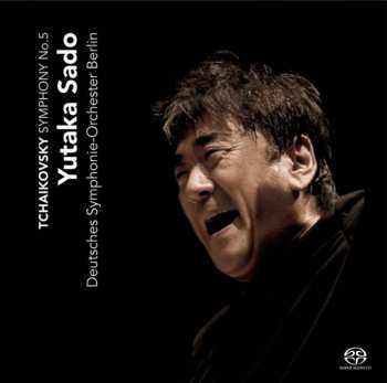 SACD Yutaka Sado: Tchakovsky Symphony No 5