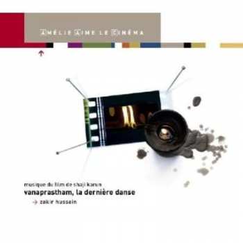 CD Zakir Hussain: Vanaprastham - La Dernière Danse