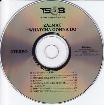 CD Zalmac: Whatcha Gonna Do