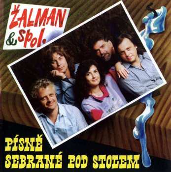 Album Žalman & Spol.: Písně Sebrané Pod Stolem