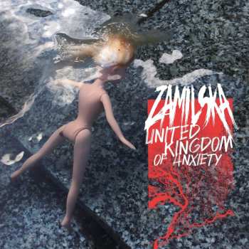 CD Zamilska: United Kingdom Of Anxiety 