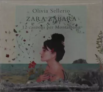 Olivia Sellerio: Zara Zabara - 12 Canzoni per Montalbano