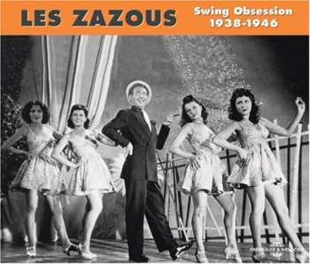 2CD Zazous: Swing Obsession 1938-1946 / Various: Zazous: Swing Obsession 1938-1946 / Various