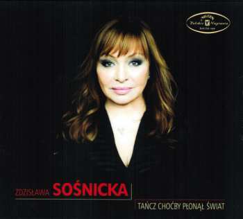 CD Zdzisława Sośnicka: Tańcz Choćby Płonął Świat
