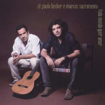 Album Zé Paulo Becker: Todo Mundo Quer Amar