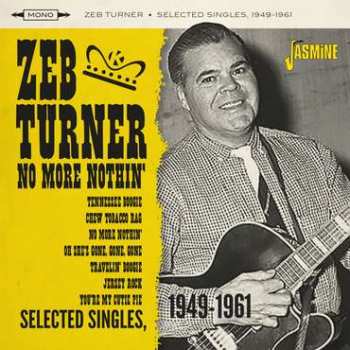 CD Zeb Turner: No More Nothin' (but Gettin' You Off My Mind) / Chew Tobacco Rag