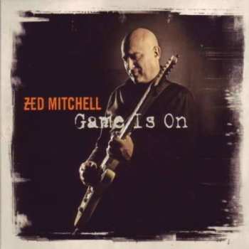 CD Zed Mitchell: Game Is On