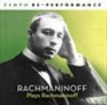 CD Sergei Vasilyevich Rachmaninoff: Plays Rachmaninoff