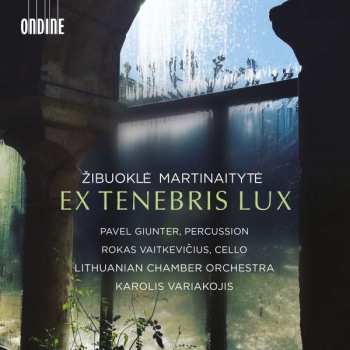 CD Žibuoklė Martinaitytė: Ex Tenebris Lux