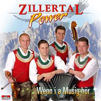 CD Zillertal Power: Wenn I A Musig Hör
