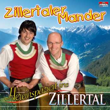Album Zillertaler Mander: Hereinspaziert Ins Zillertal