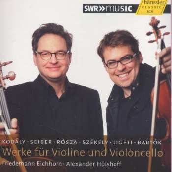CD Zoltán Kodály: Friedemann Eichhorn & Alexander Hülshoff - Werke Für Violine & Violoncello